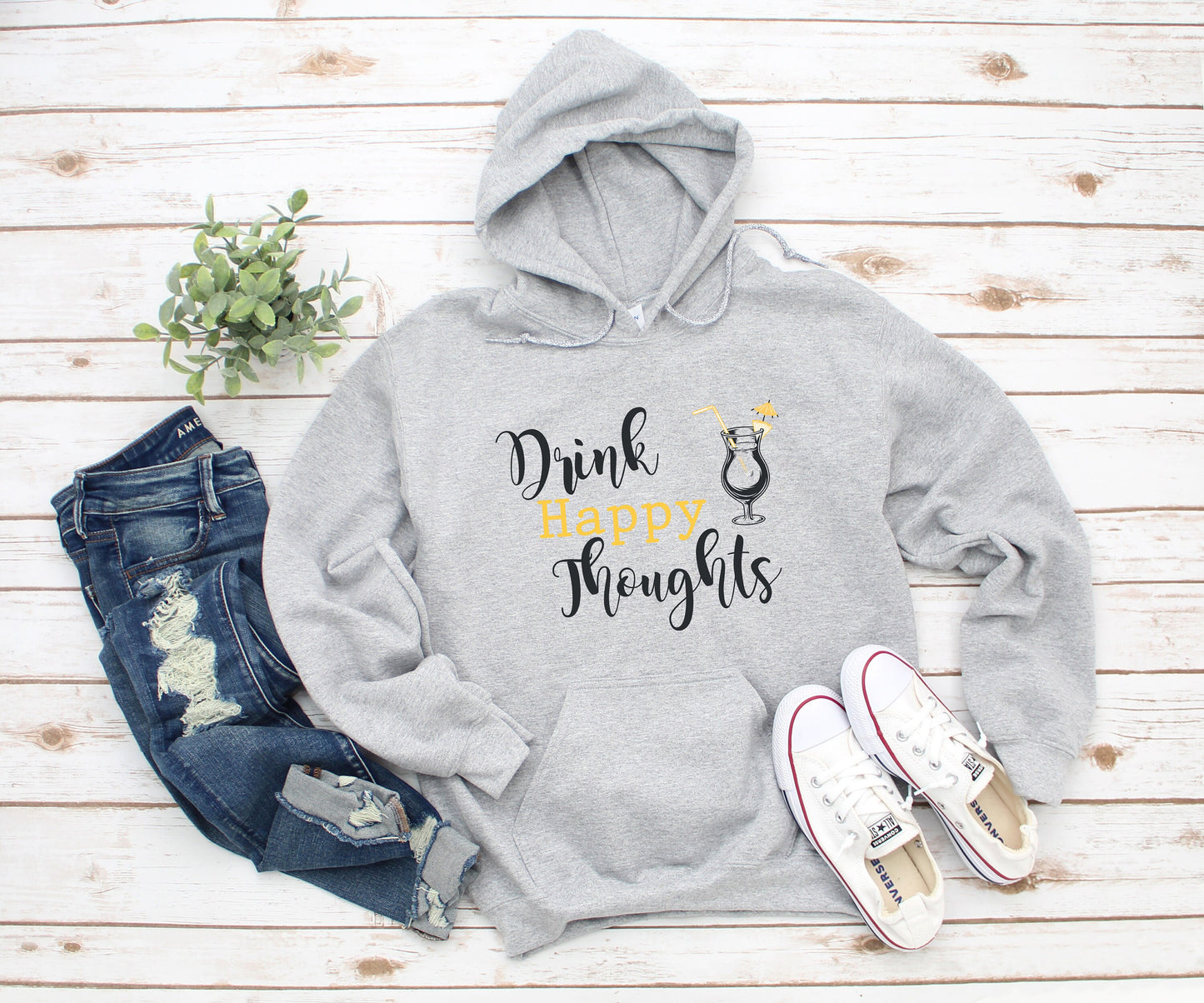 Drink Happy Thoughts Hooded Sweatshirt